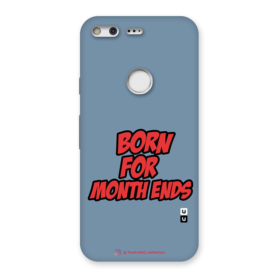 Born for Month Ends SteelBlue Back Case for Google Pixel