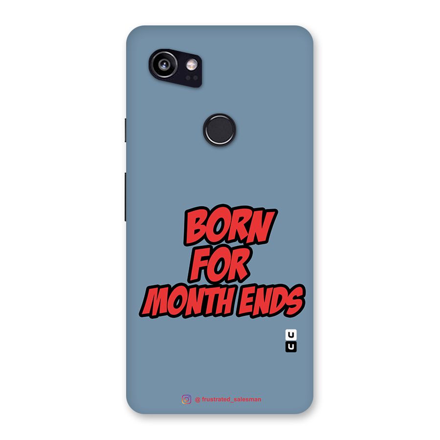 Born for Month Ends SteelBlue Back Case for Google Pixel 2 XL