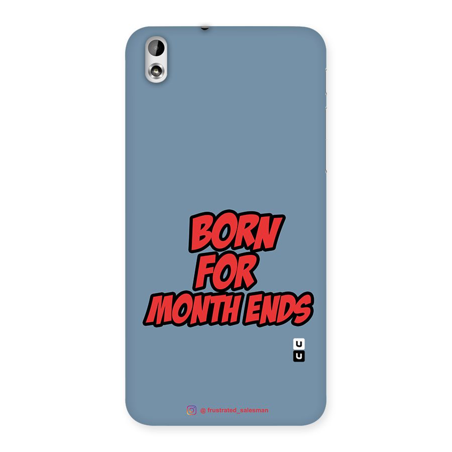 Born for Month Ends SteelBlue Back Case for HTC Desire 816