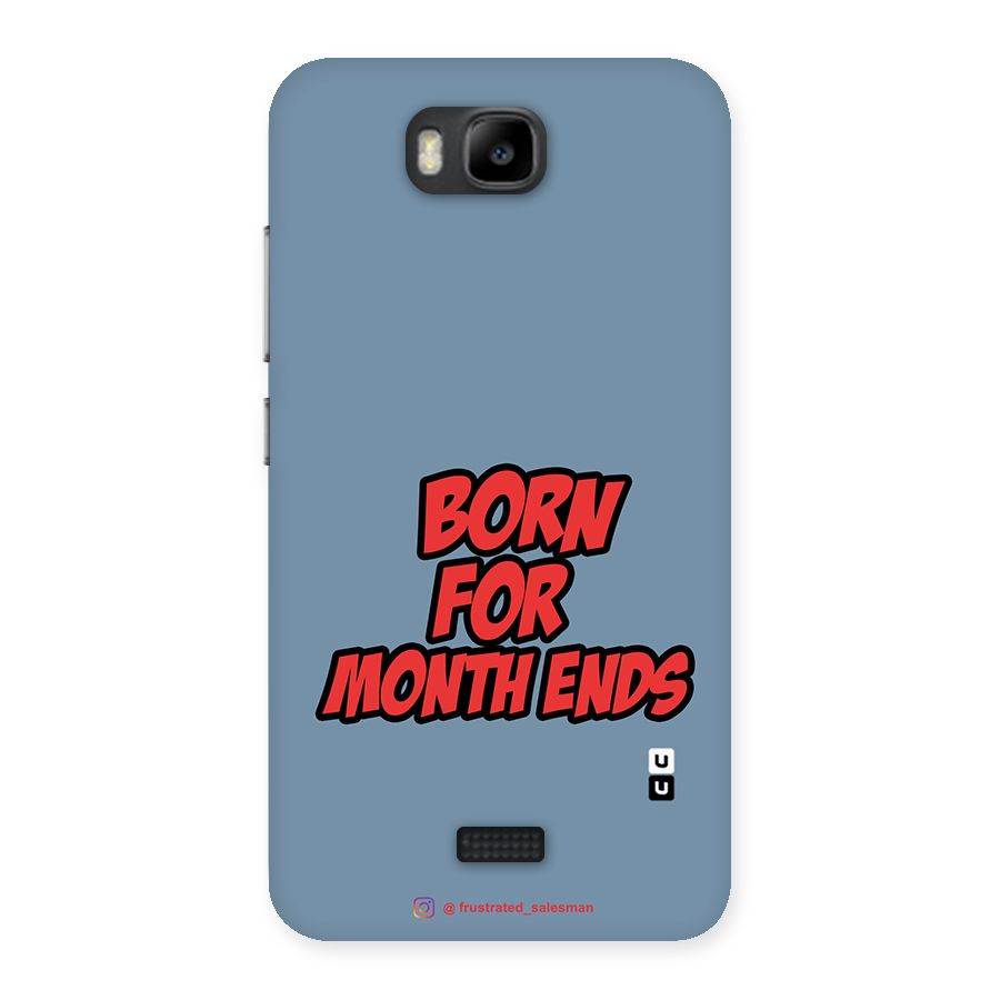 Born for Month Ends SteelBlue Back Case for Honor Bee