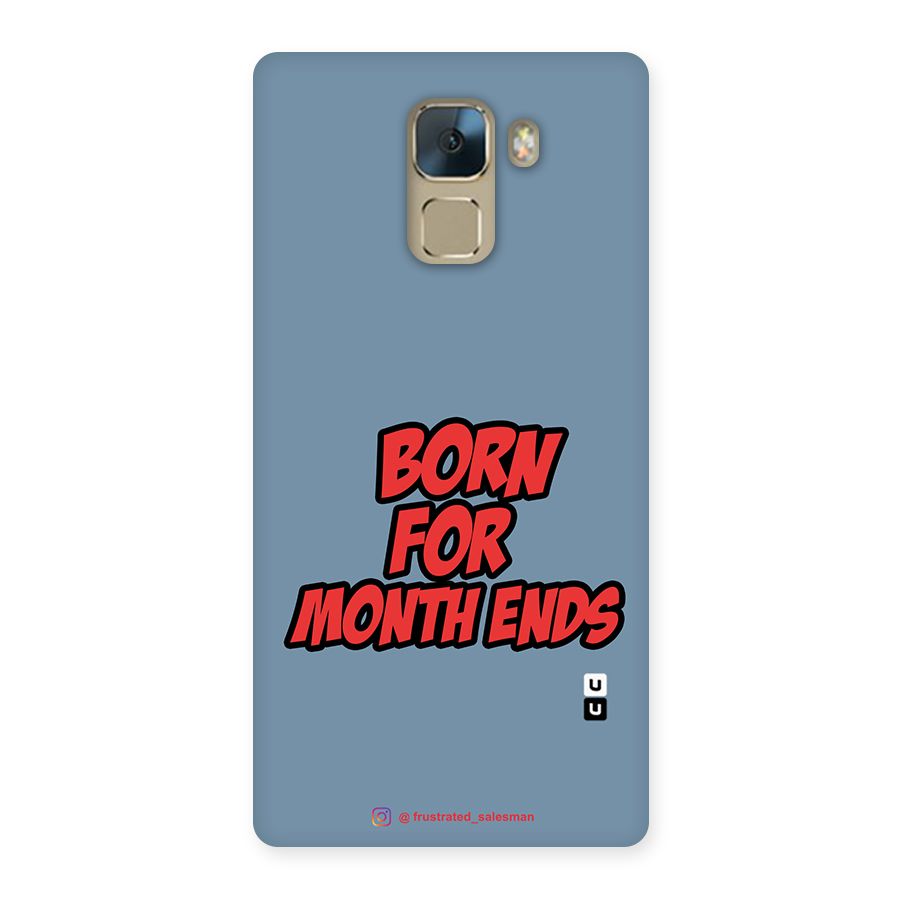 Born for Month Ends SteelBlue Back Case for Huawei Honor 7