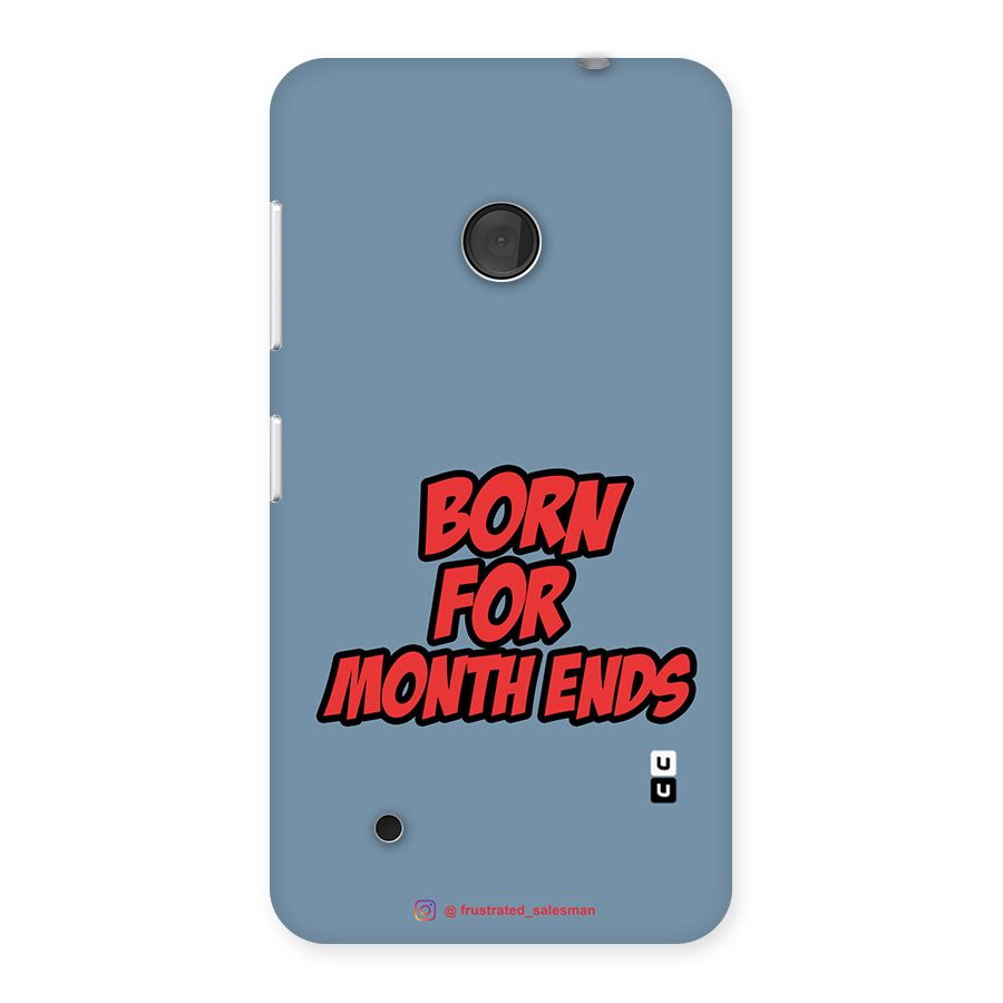 Born for Month Ends SteelBlue Back Case for Lumia 530