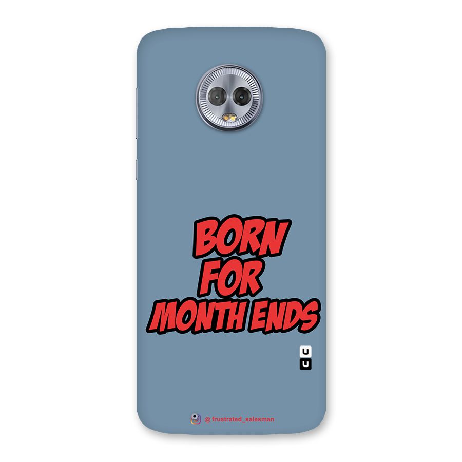 Born for Month Ends SteelBlue Back Case for Moto G6