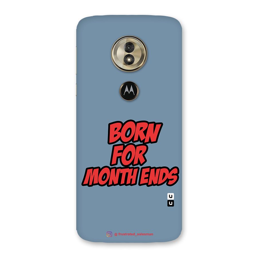 Born for Month Ends SteelBlue Back Case for Moto G6 Play