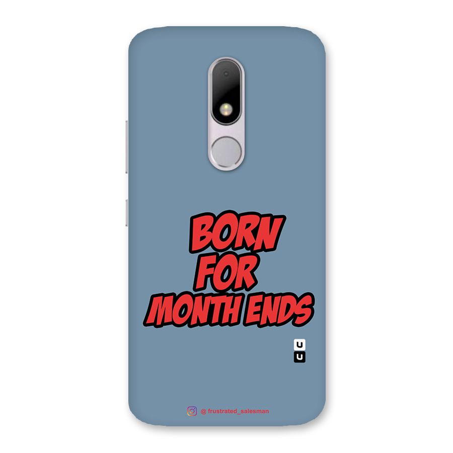 Born for Month Ends SteelBlue Back Case for Moto M