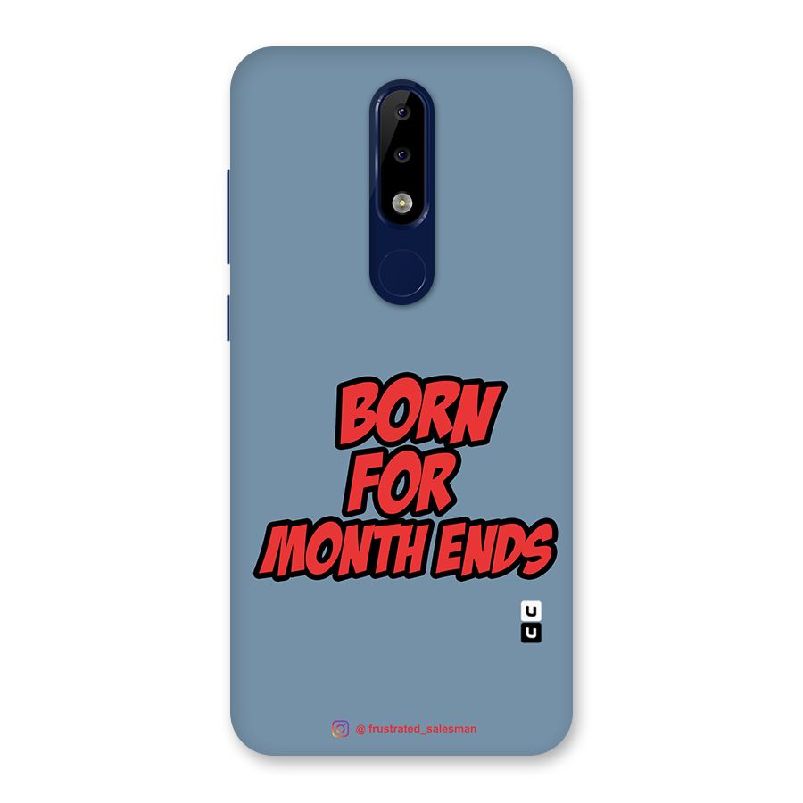Born for Month Ends SteelBlue Back Case for Nokia 5.1 Plus