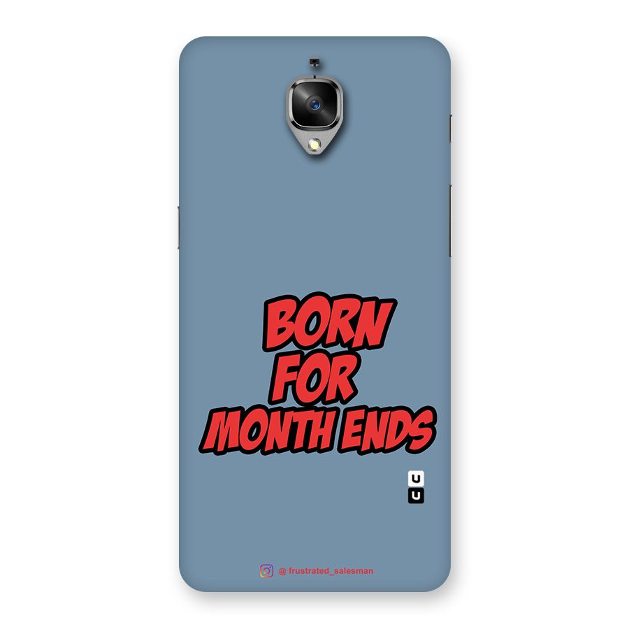 Born for Month Ends SteelBlue Back Case for OnePlus 3T
