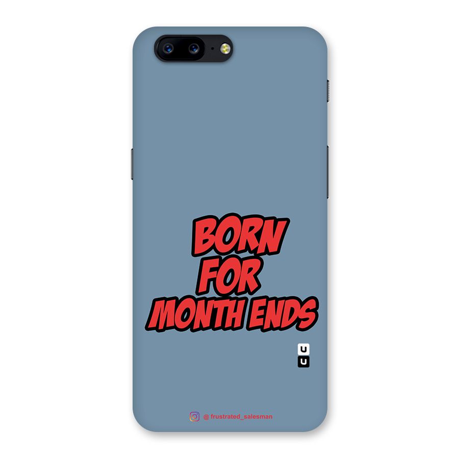 Born for Month Ends SteelBlue Back Case for OnePlus 5