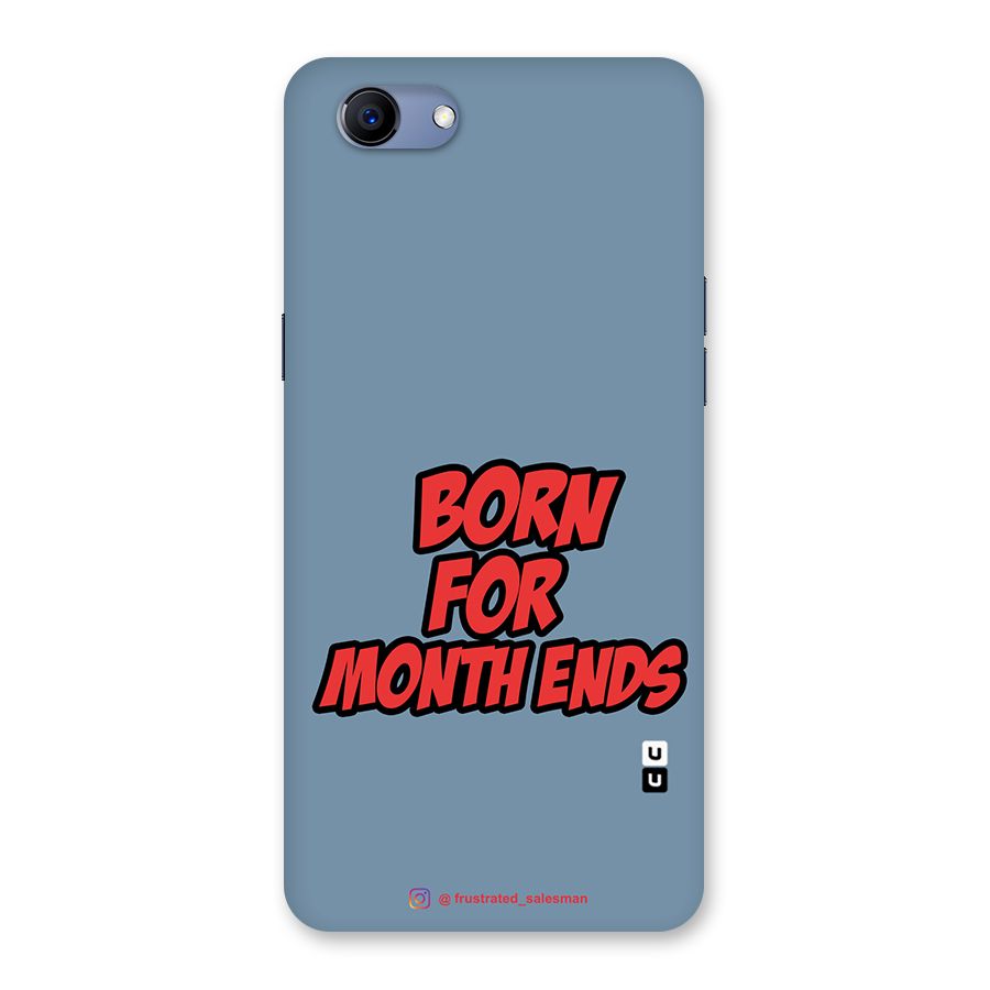 Born for Month Ends SteelBlue Back Case for Oppo Realme 1