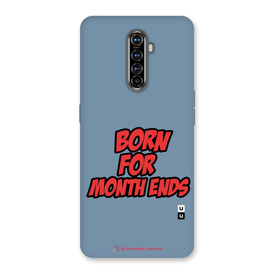 Born for Month Ends SteelBlue Back Case for Realme X2 Pro