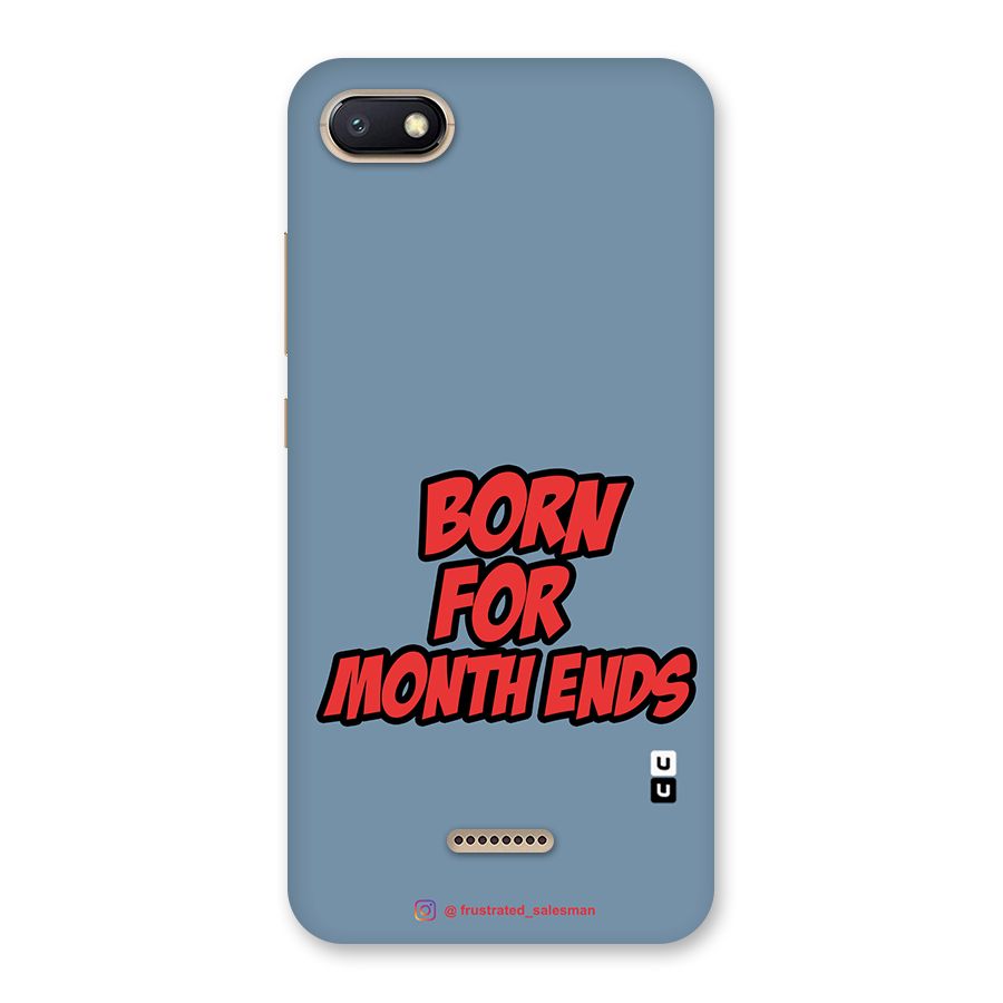Born for Month Ends SteelBlue Back Case for Redmi 6A