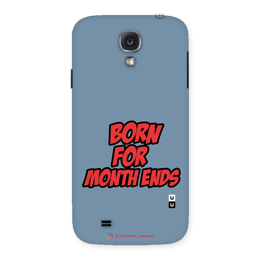 Born for Month Ends SteelBlue Back Case for Samsung Galaxy S4