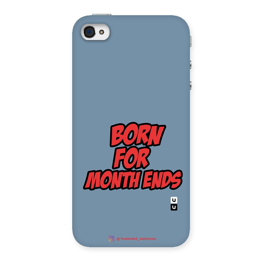 Born for Month Ends SteelBlue Back Case for iPhone 4 4s