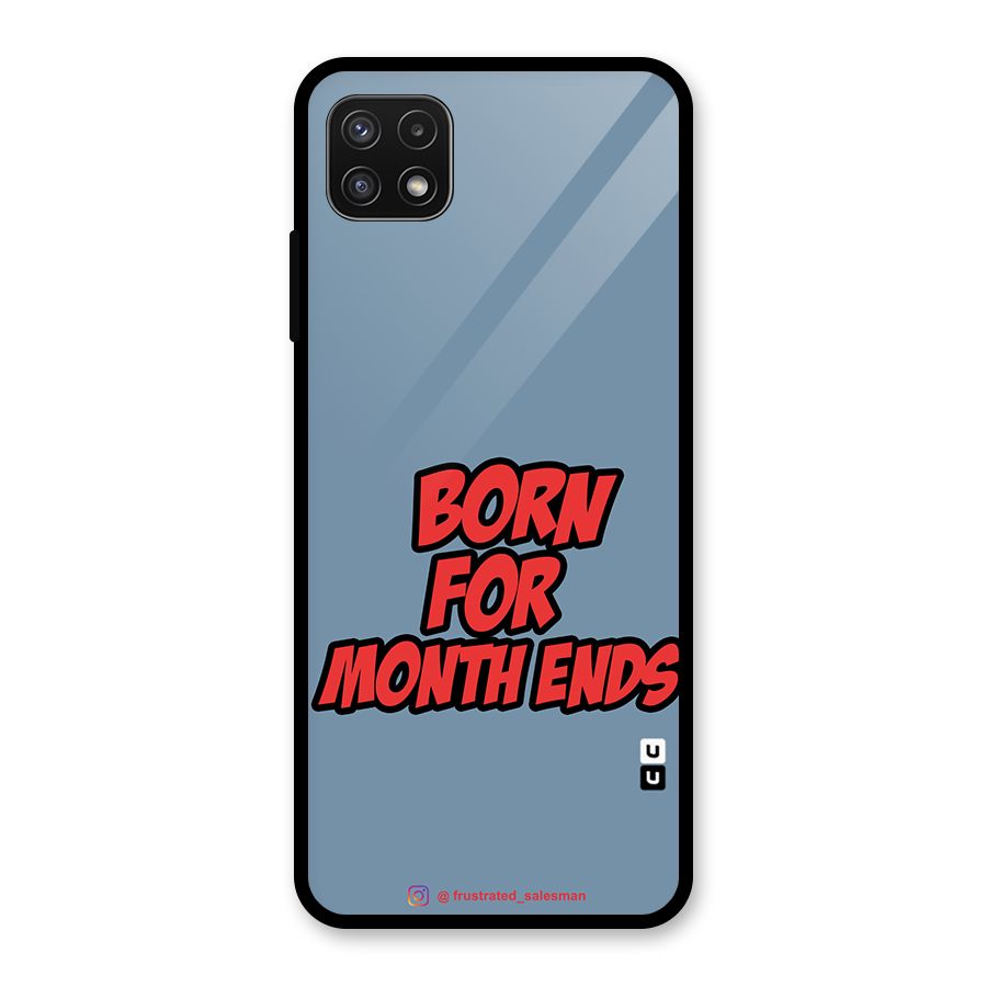 Born for Month Ends SteelBlue Glass Back Case for Galaxy A22 5G