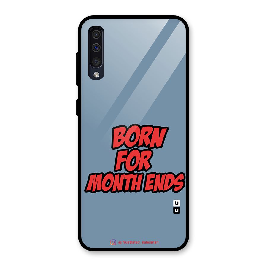 Born for Month Ends SteelBlue Glass Back Case for Galaxy A30s