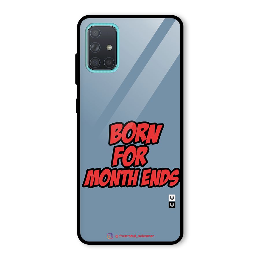 Born for Month Ends SteelBlue Glass Back Case for Galaxy A71