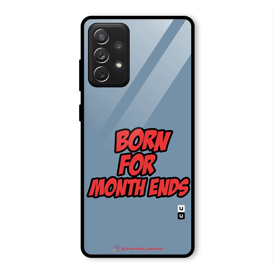 Born for Month Ends SteelBlue Glass Back Case for Galaxy A72