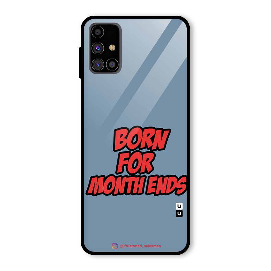 Born for Month Ends SteelBlue Glass Back Case for Galaxy M31s