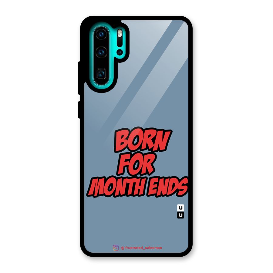 Born for Month Ends SteelBlue Glass Back Case for Huawei P30 Pro