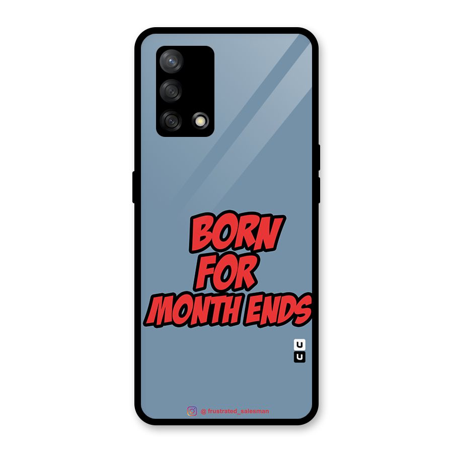 Born for Month Ends SteelBlue Glass Back Case for Oppo F19