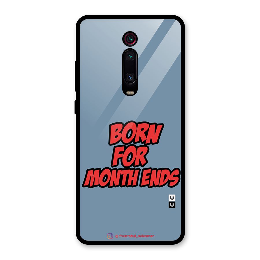 Born for Month Ends SteelBlue Glass Back Case for Redmi K20