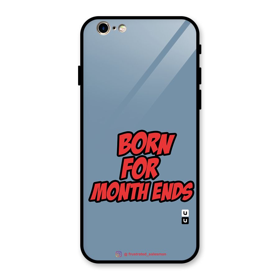 Born for Month Ends SteelBlue Glass Back Case for iPhone 6 6S