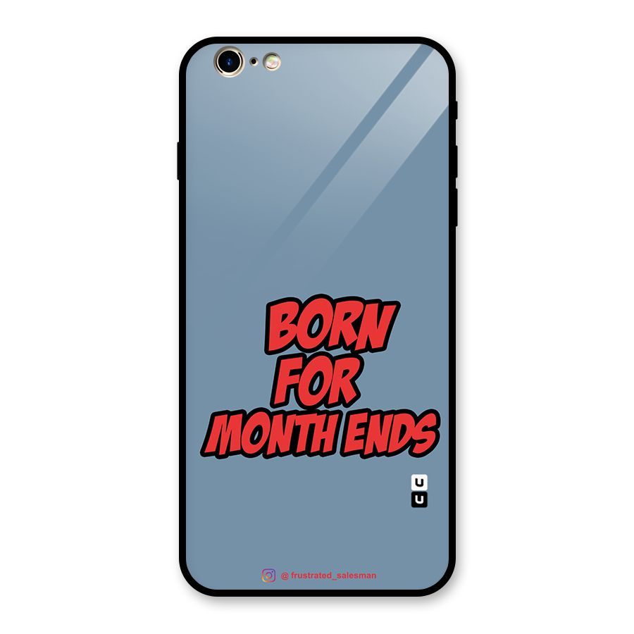 Born for Month Ends SteelBlue Glass Back Case for iPhone 6 Plus 6S Plus