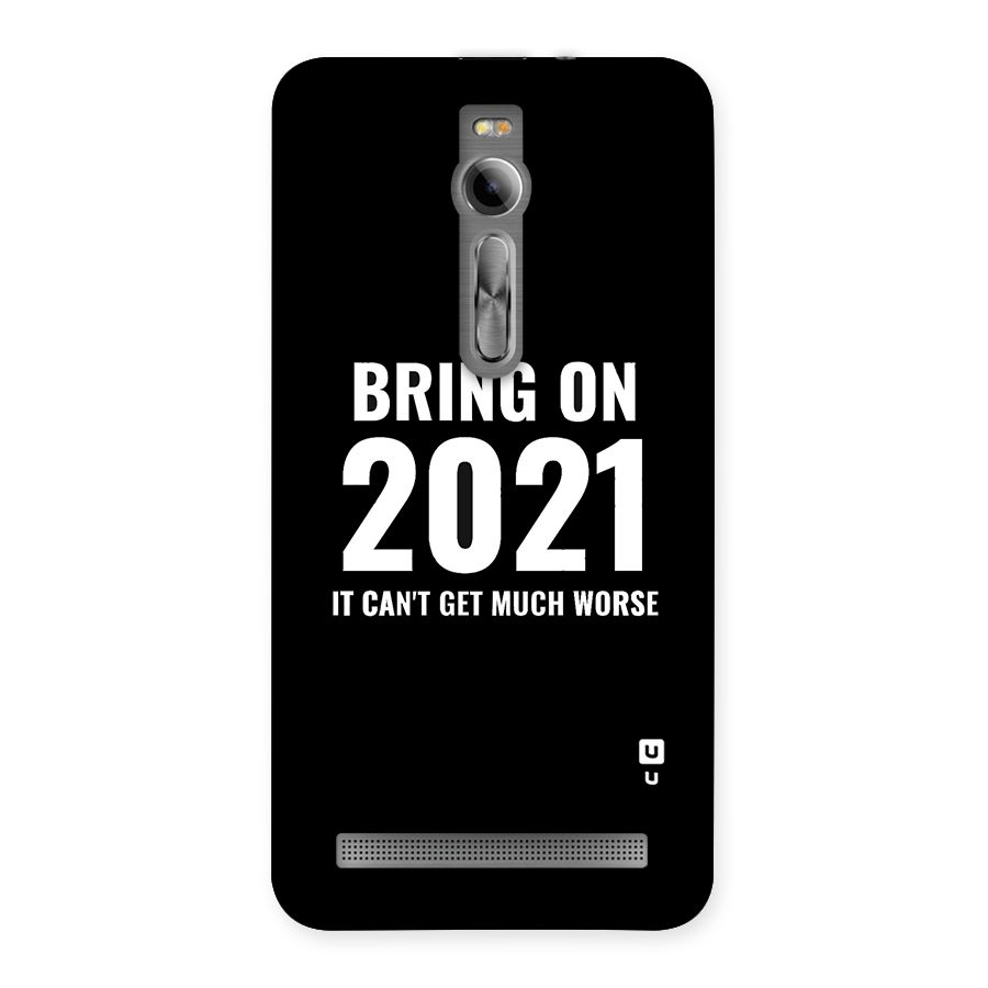 Bring On 2021 Back Case for Asus Zenfone 2