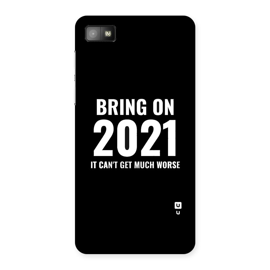 Bring On 2021 Back Case for Blackberry Z10
