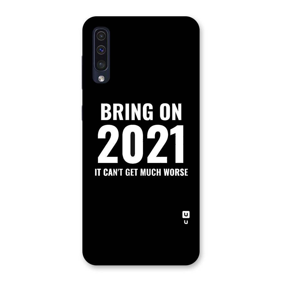 Bring On 2021 Back Case for Galaxy A50