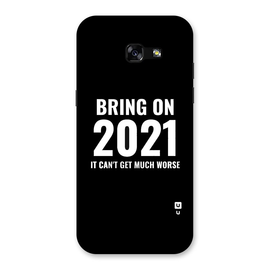 Bring On 2021 Back Case for Galaxy A5 2017
