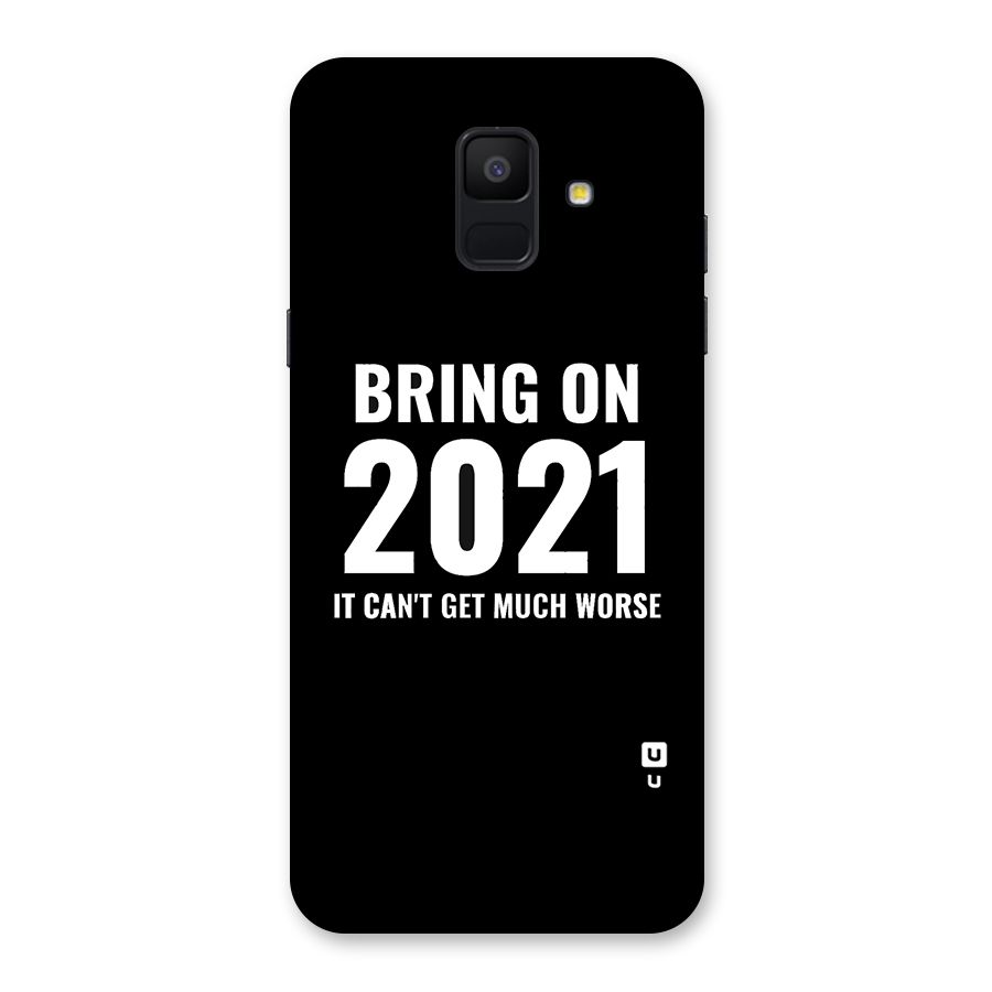 Bring On 2021 Back Case for Galaxy A6 (2018)