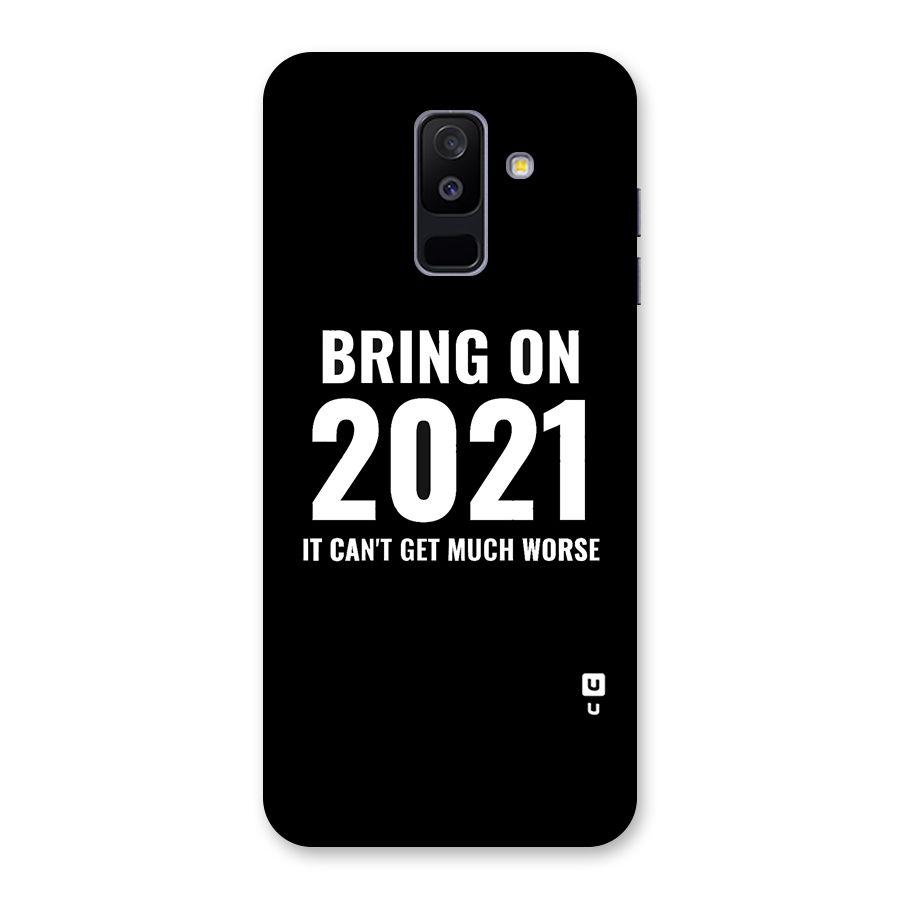 Bring On 2021 Back Case for Galaxy A6 Plus