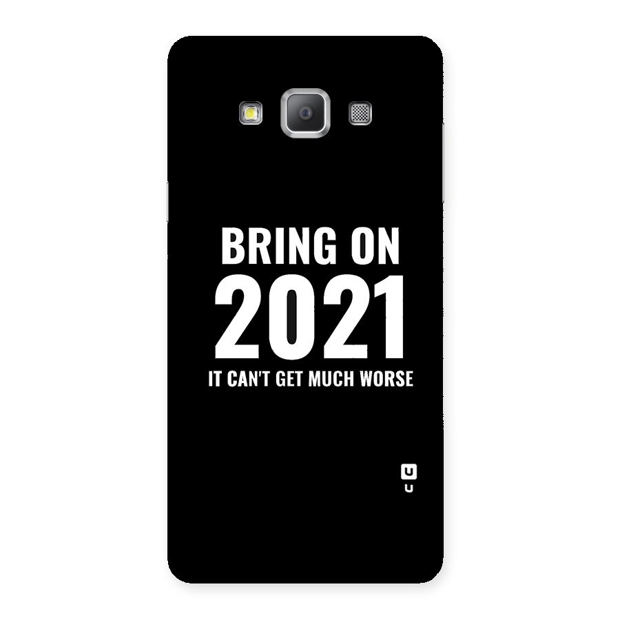 Bring On 2021 Back Case for Galaxy A7