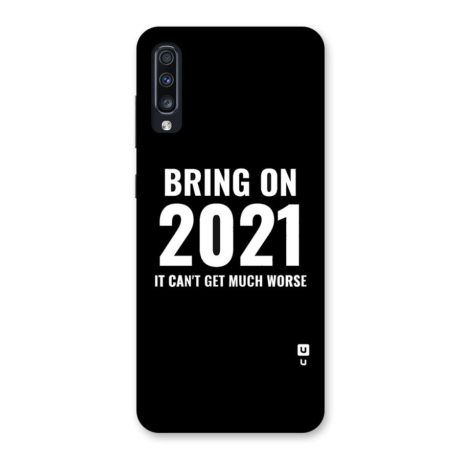 Bring On 2021 Back Case for Galaxy A70