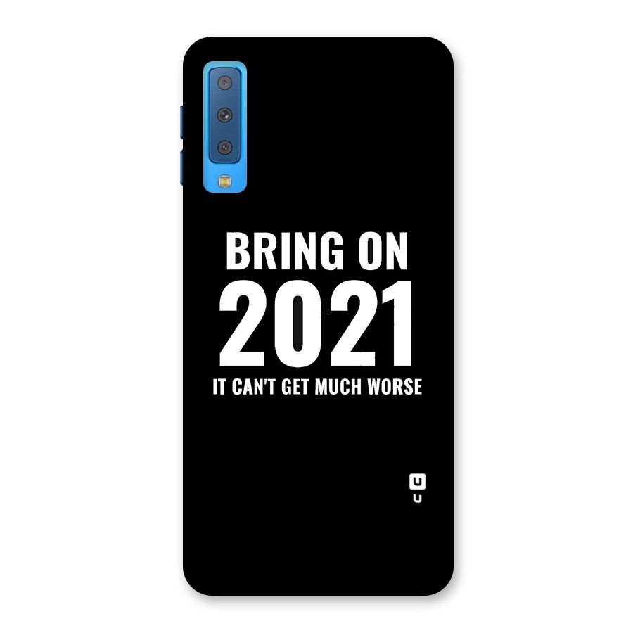 Bring On 2021 Back Case for Galaxy A7 (2018)