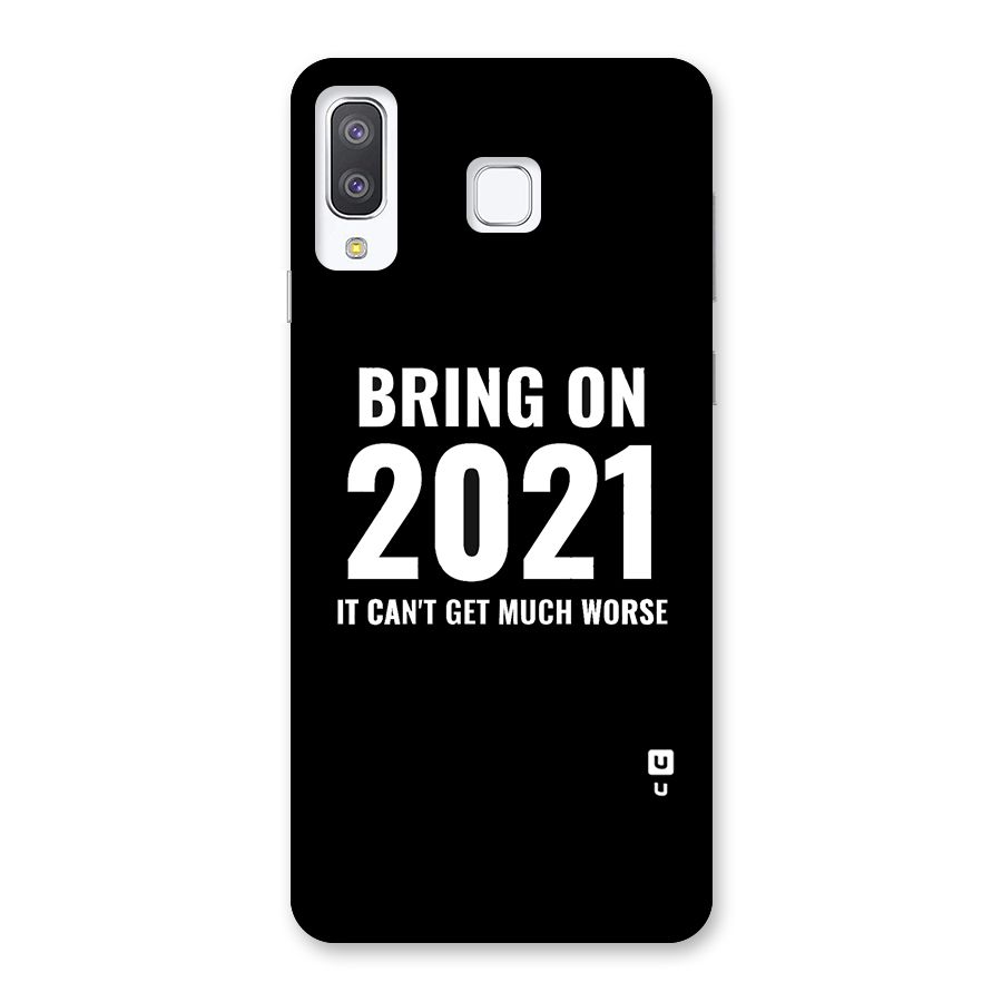 Bring On 2021 Back Case for Galaxy A8 Star