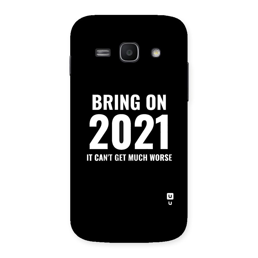 Bring On 2021 Back Case for Galaxy Ace 3