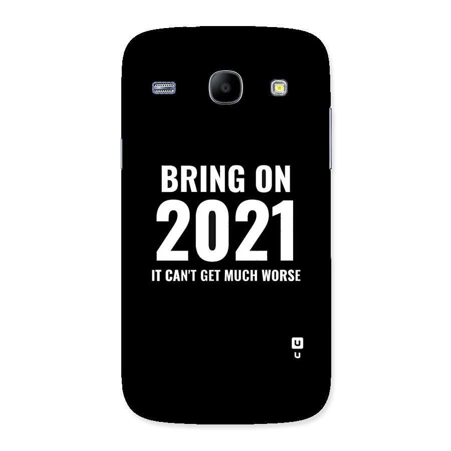 Bring On 2021 Back Case for Galaxy Core