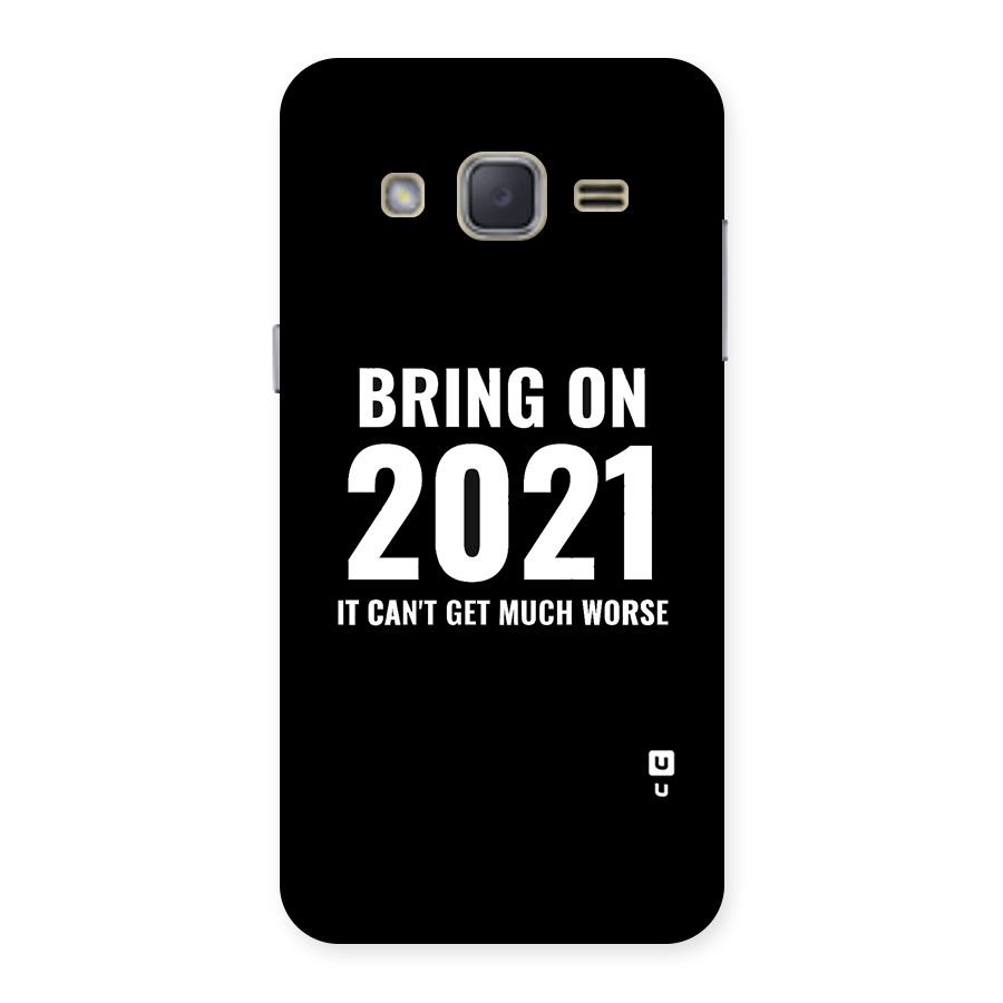 Bring On 2021 Back Case for Galaxy J2