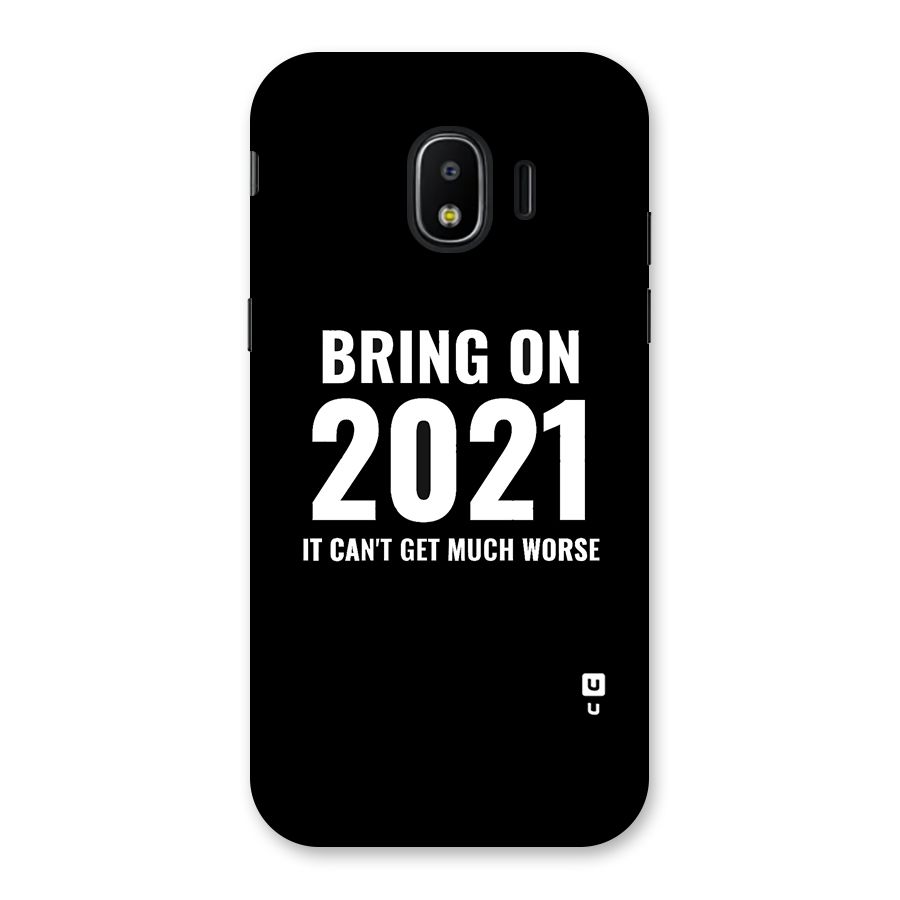 Bring On 2021 Back Case for Galaxy J2 Pro 2018