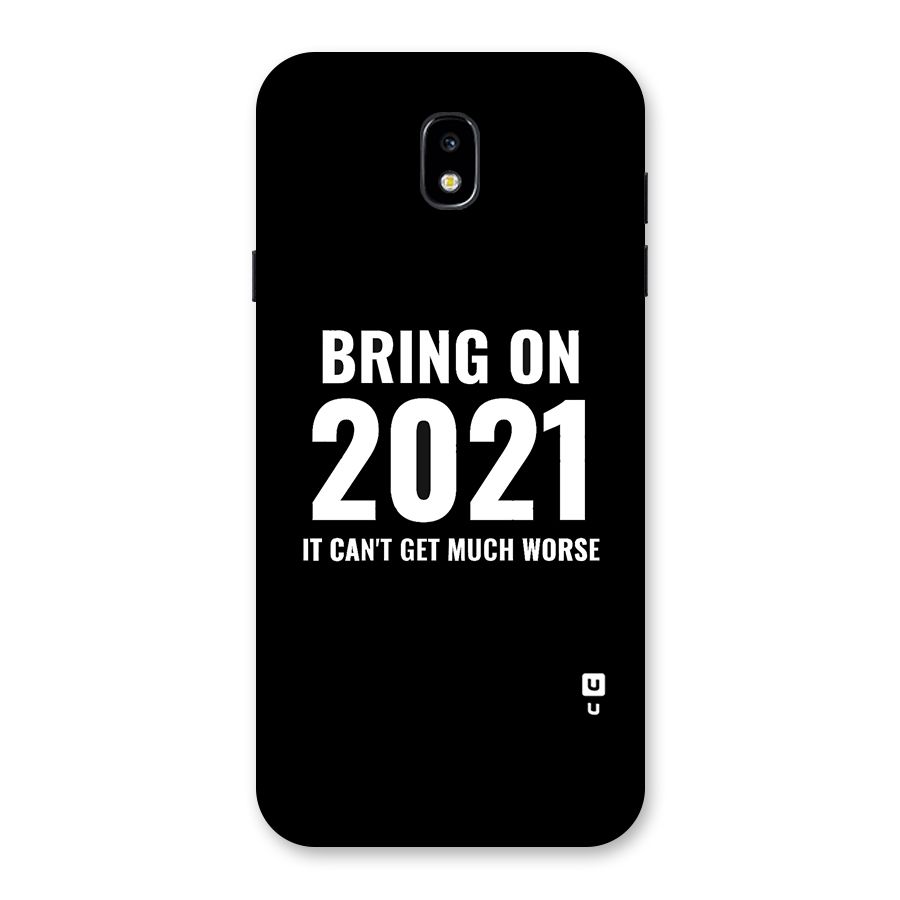 Bring On 2021 Back Case for Galaxy J7 Pro