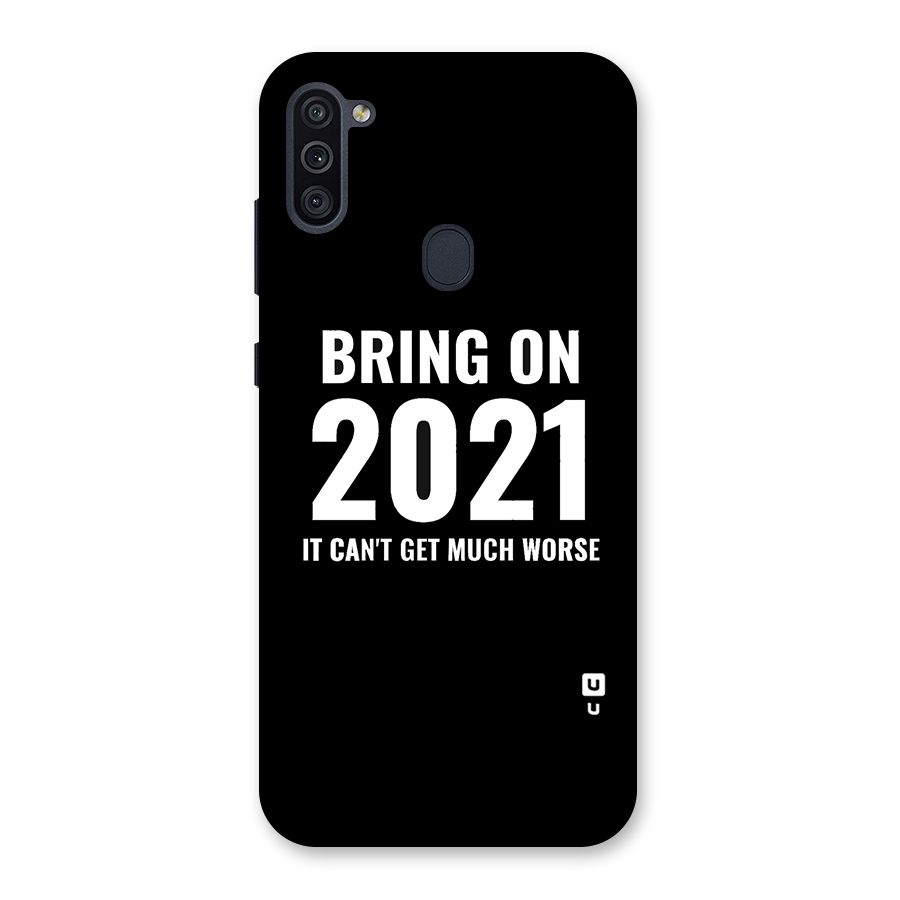 Bring On 2021 Back Case for Galaxy M11