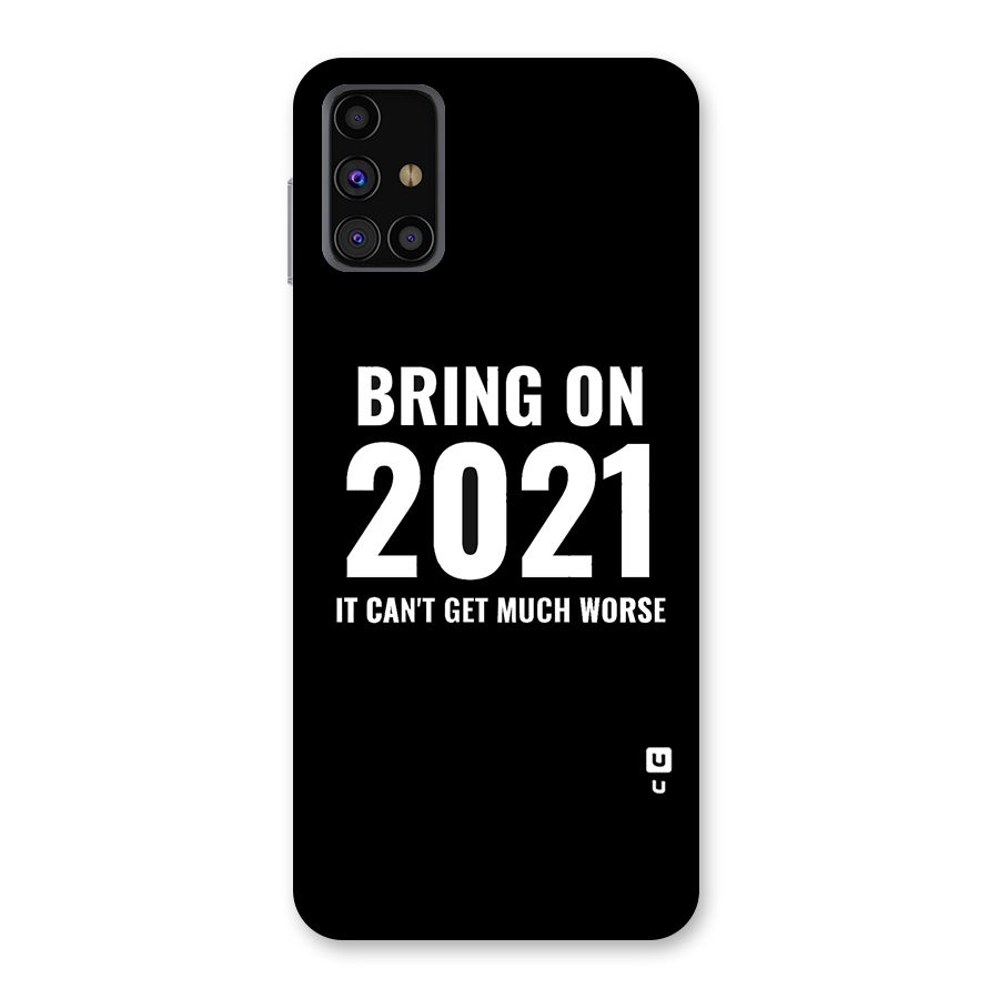 Bring On 2021 Back Case for Galaxy M31s