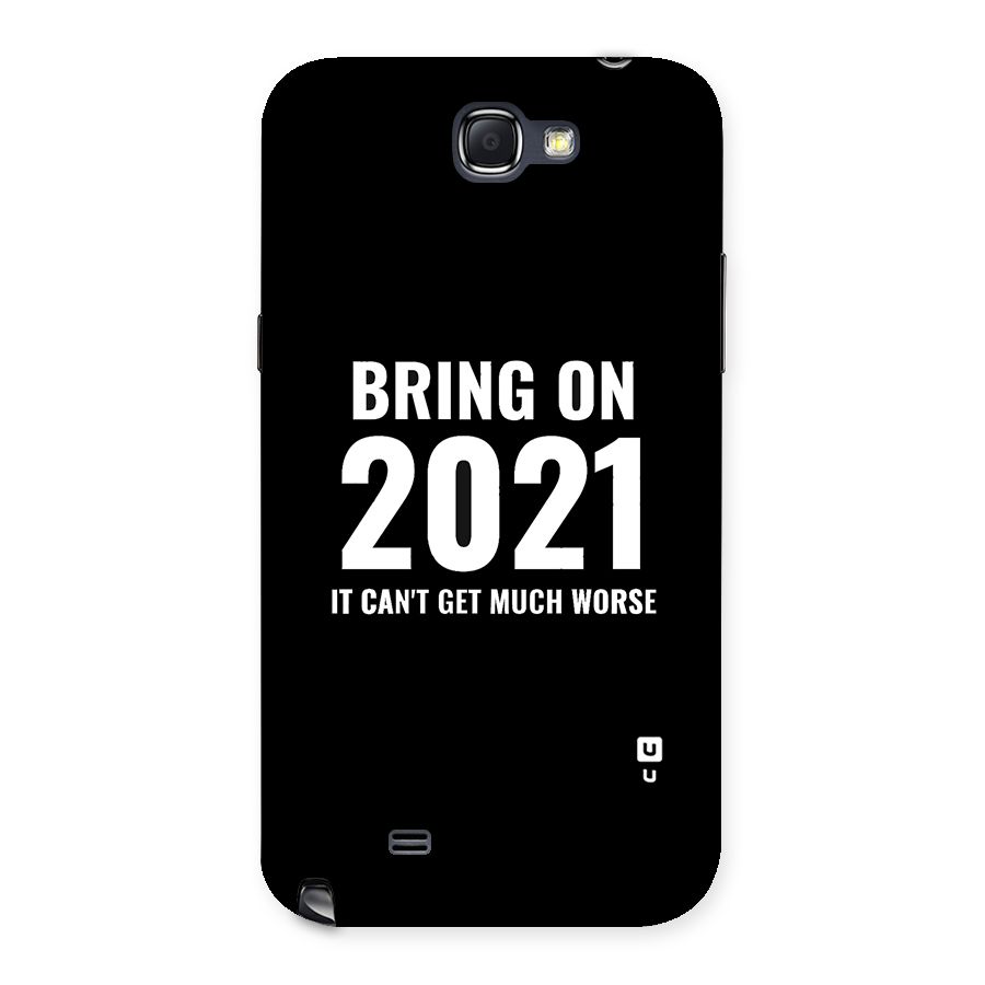 Bring On 2021 Back Case for Galaxy Note 2