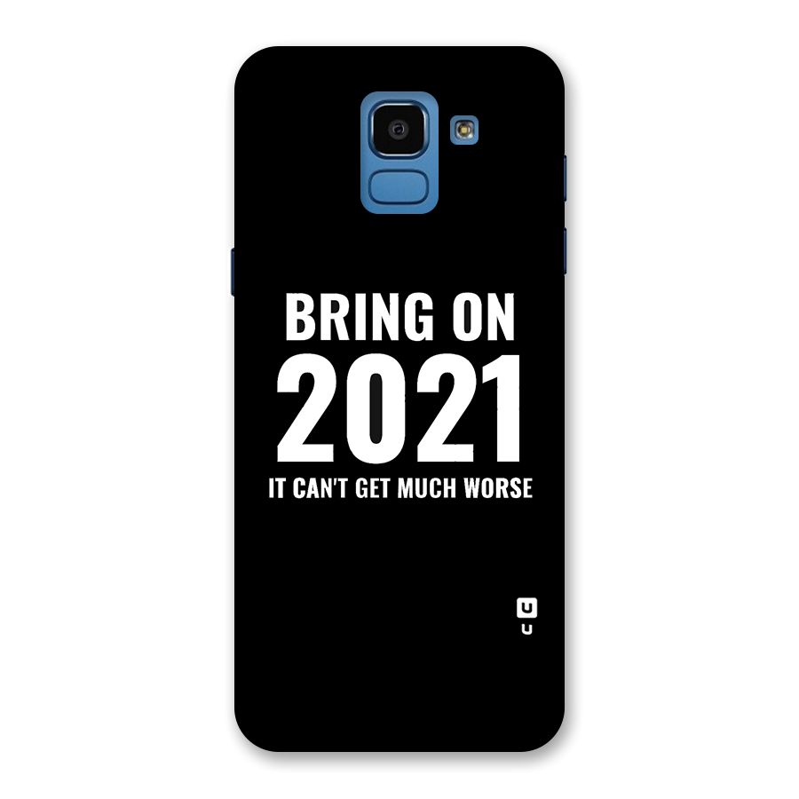 Bring On 2021 Back Case for Galaxy On6