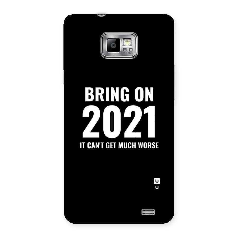 Bring On 2021 Back Case for Galaxy S2