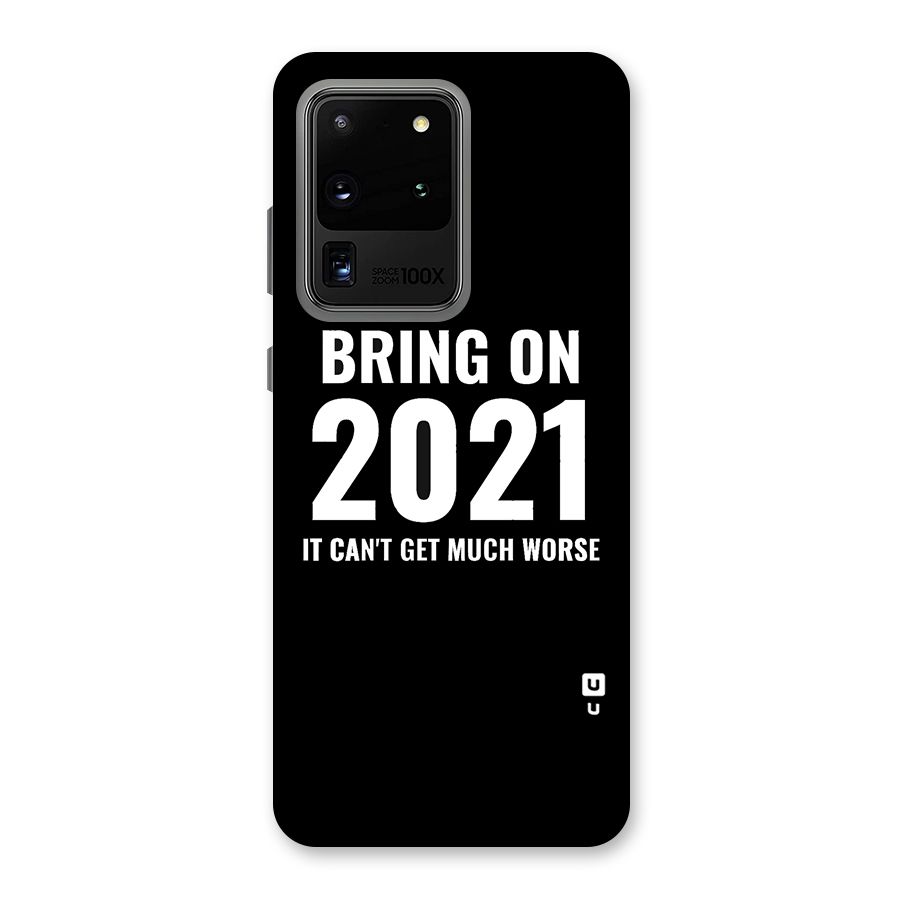 Bring On 2021 Back Case for Galaxy S20 Ultra