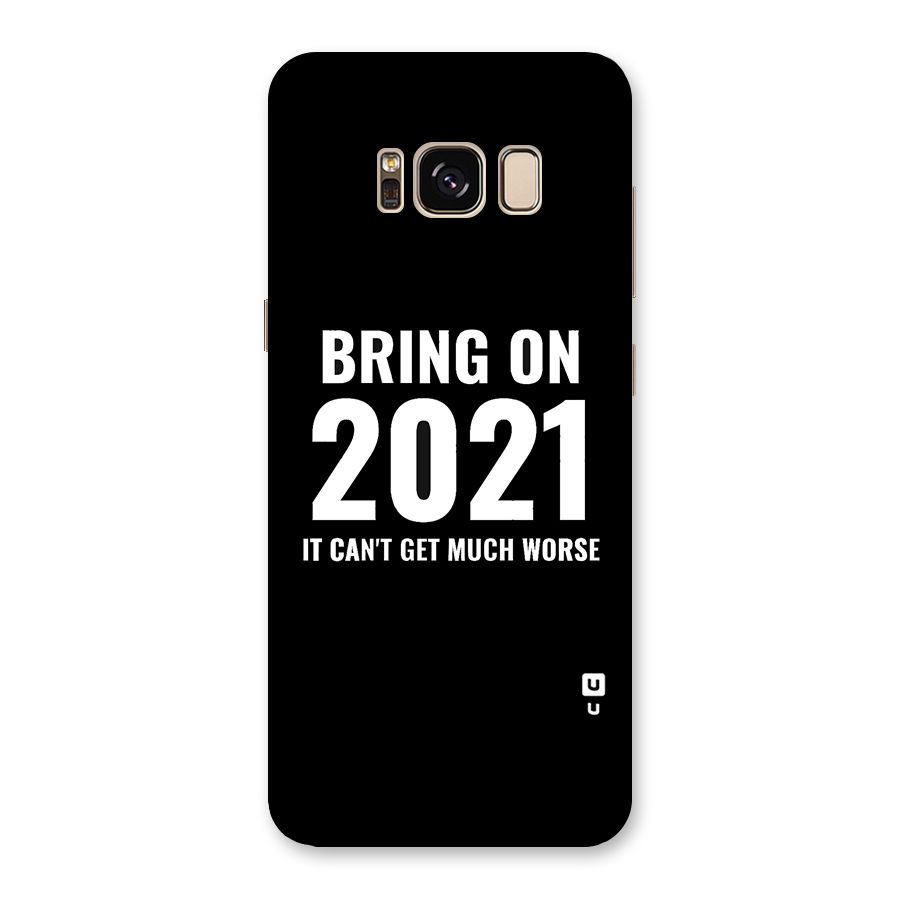 Bring On 2021 Back Case for Galaxy S8