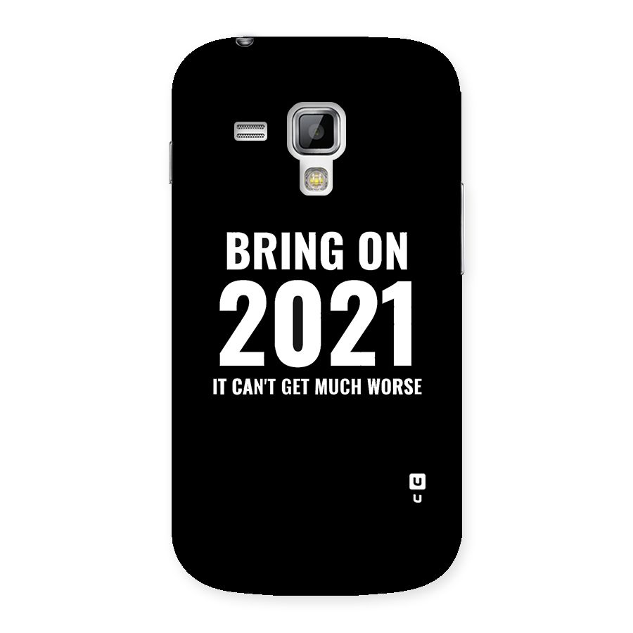 Bring On 2021 Back Case for Galaxy S Duos